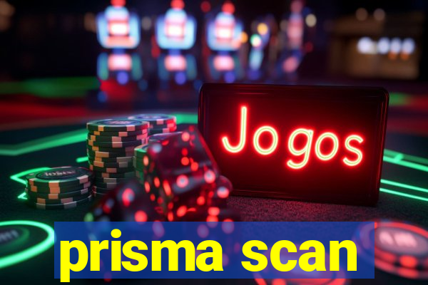 prisma scan
